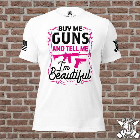 Buy Me Guns & Tell Me I'm Beautiful